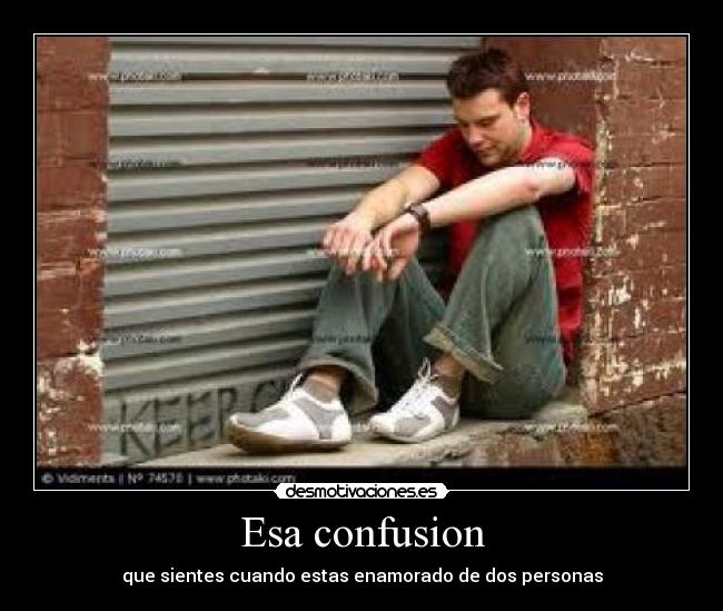 Esa confusion -