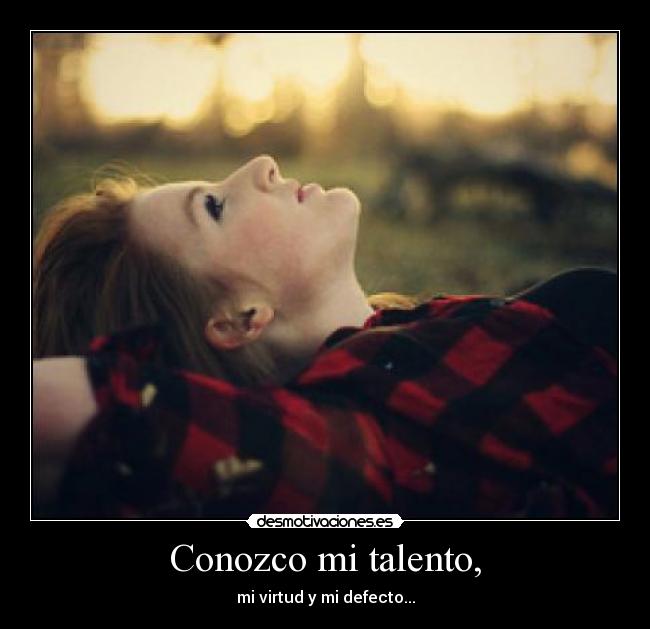 Conozco mi talento, -