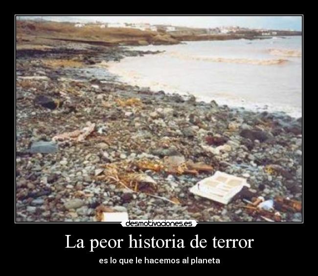 La peor historia de terror - es lo que le hacemos al planeta