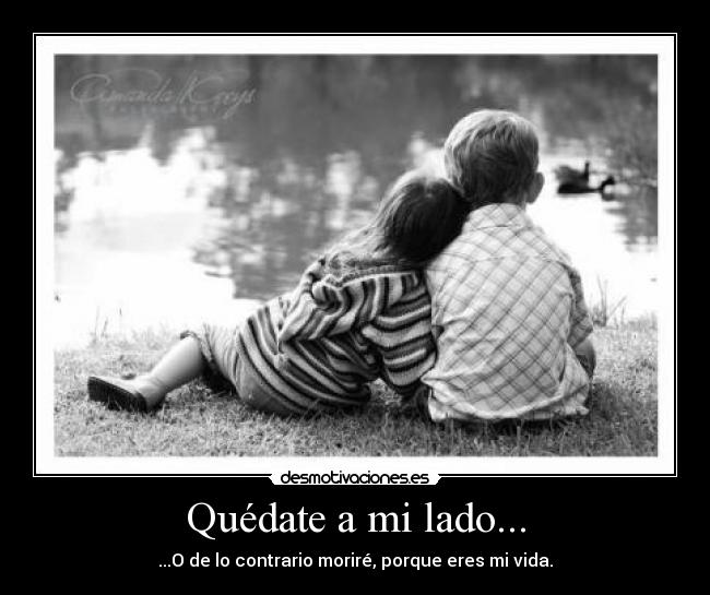Quédate a mi lado... - 