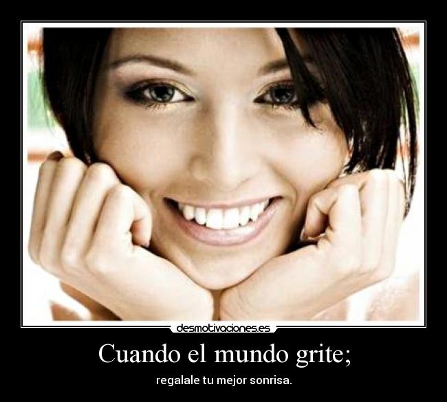 Cuando el mundo grite; -