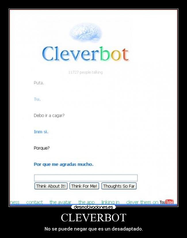 CLEVERBOT - No se puede negar que es un desadaptado.