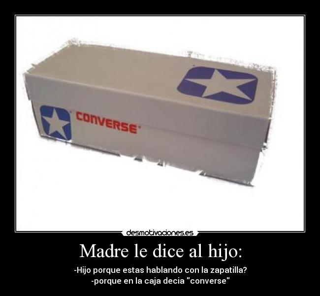 Madre le dice al hijo: -