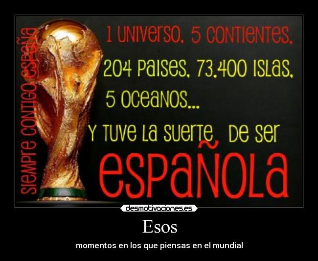Esos - momentos en los que piensas en el mundial