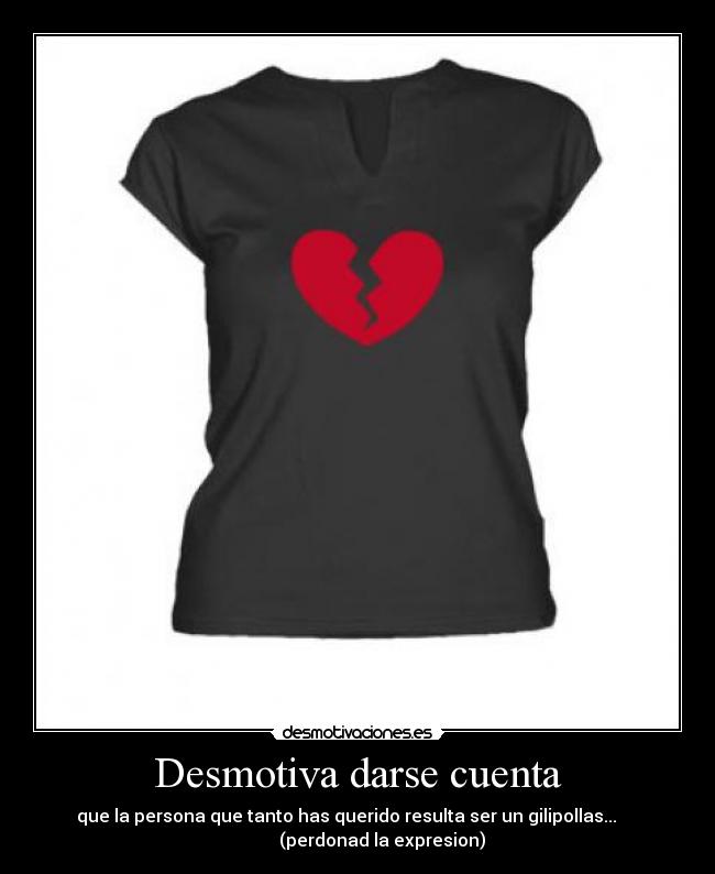 Desmotiva darse cuenta -