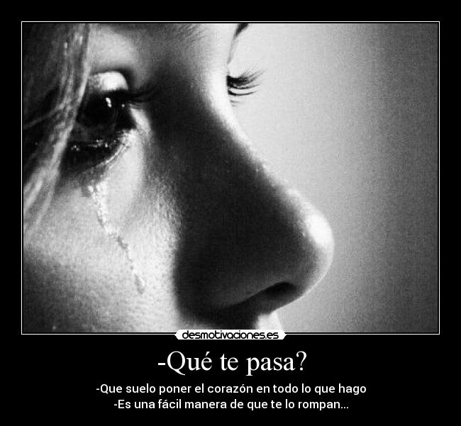 -Qué te pasa? - 