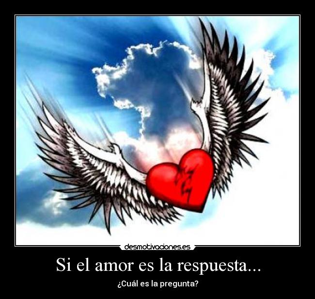 Si el amor es la respuesta... - ¿Cuál es la pregunta?