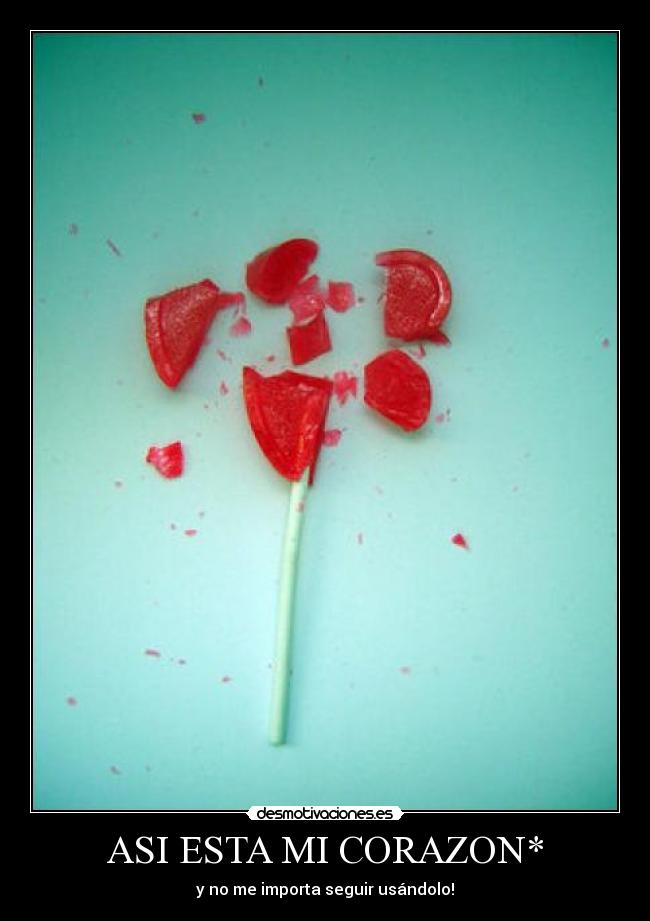 ASI ESTA MI CORAZON* - y no me importa seguir usándolo!