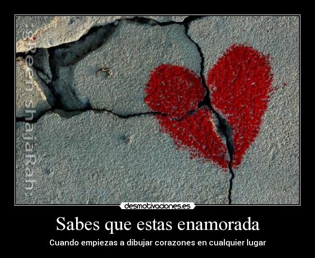 Sabes que estas enamorada - Cuando empiezas a dibujar corazones en cualquier lugar