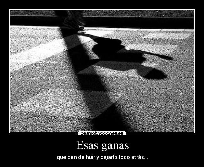 Esas ganas -