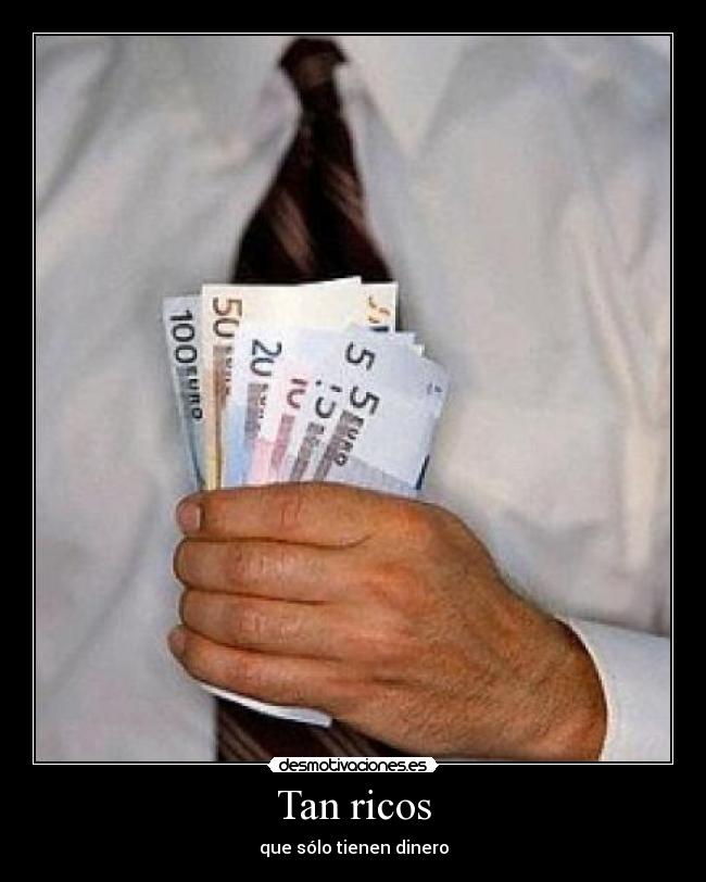 Tan ricos -