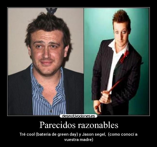 Parecidos razonables - Tré cool (bateria de green day) y Jason segel,  (como conocí a vuestra madre)