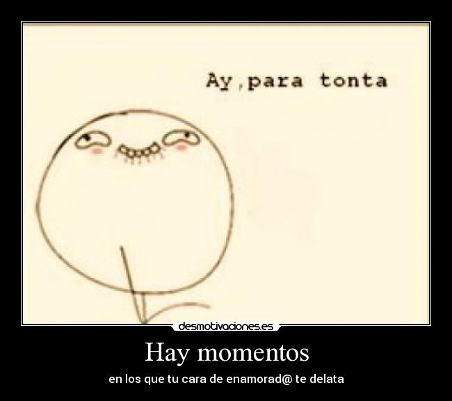 Hay momentos -