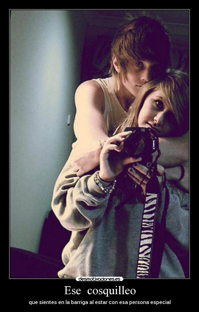 Ese cosquilleo - que sientes en la barriga al estar con esa persona especial