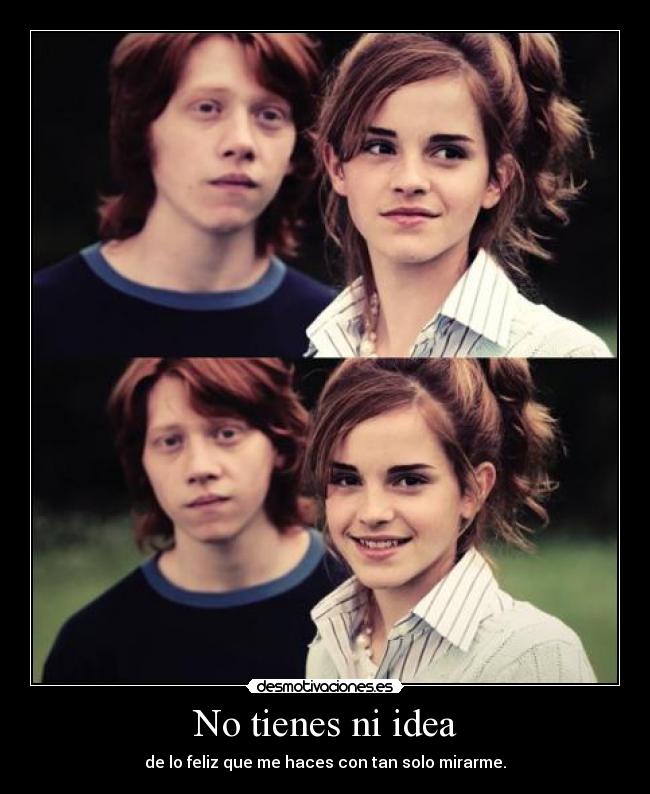 No tienes ni idea -