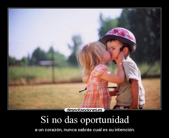 Si no das oportunidad - 