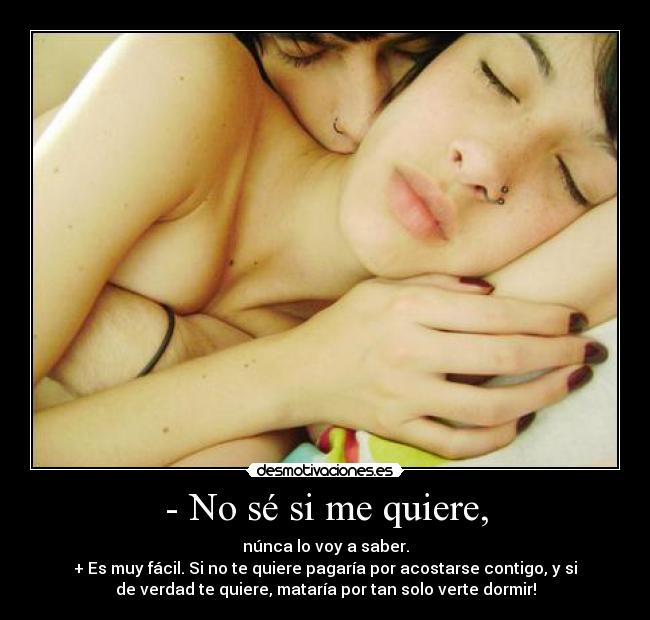 - No sé si me quiere, - 