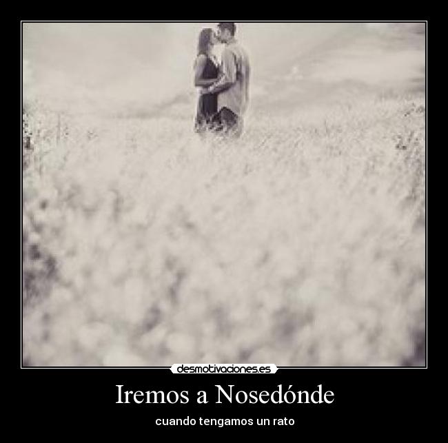 Iremos a Nosedónde -