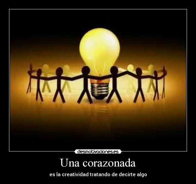 Una corazonada - es la creatividad tratando de decirte algo