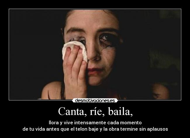 Canta, ríe, baila, - 