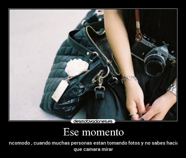 Ese momento -