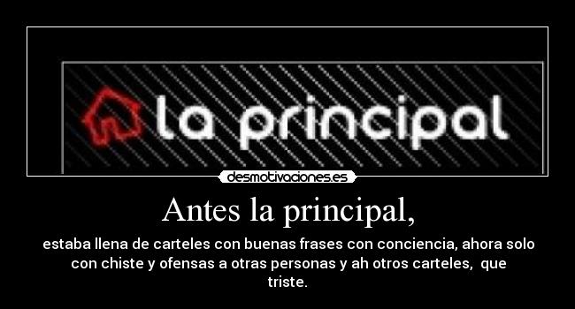 Antes la principal, - 