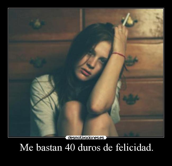 carteles felicidad bastan duros felicidad desmotivaciones