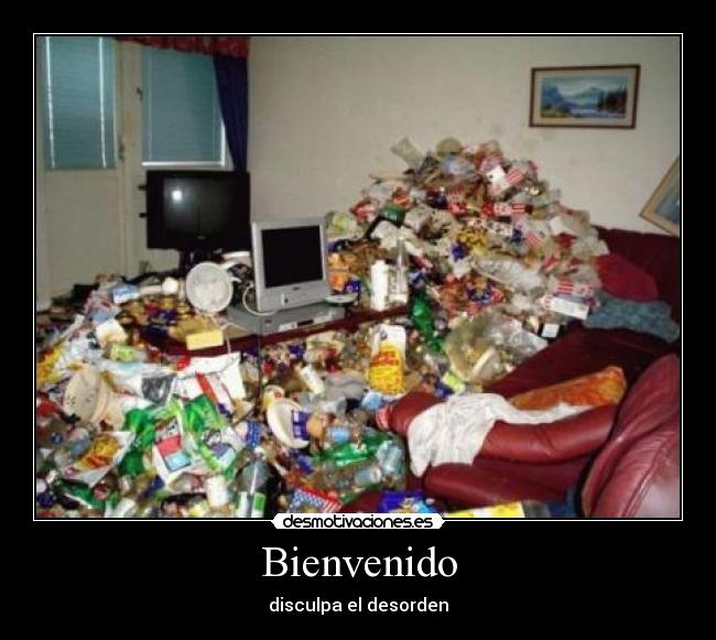 Bienvenido - disculpa el desorden