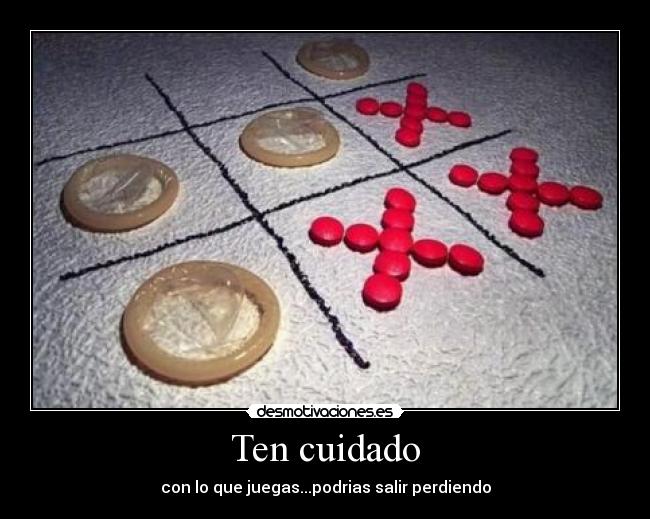 Ten cuidado -