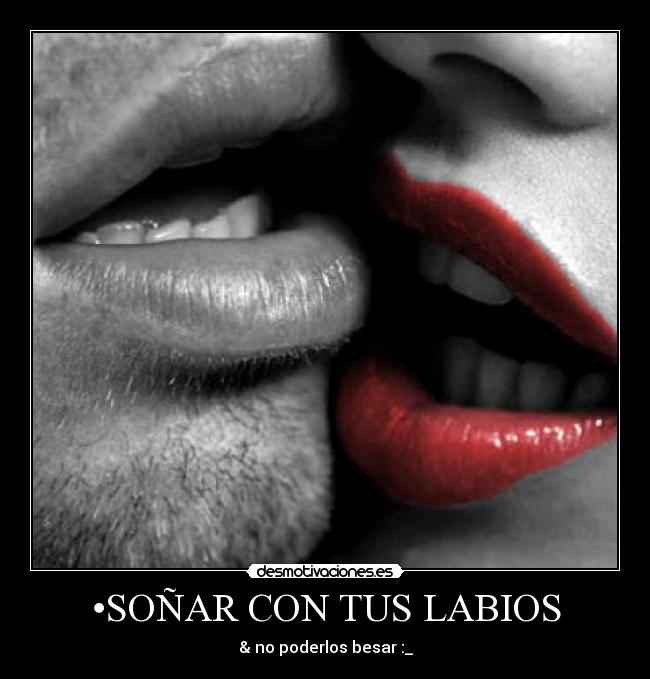 carteles sonar con tus labios desmotivaciones