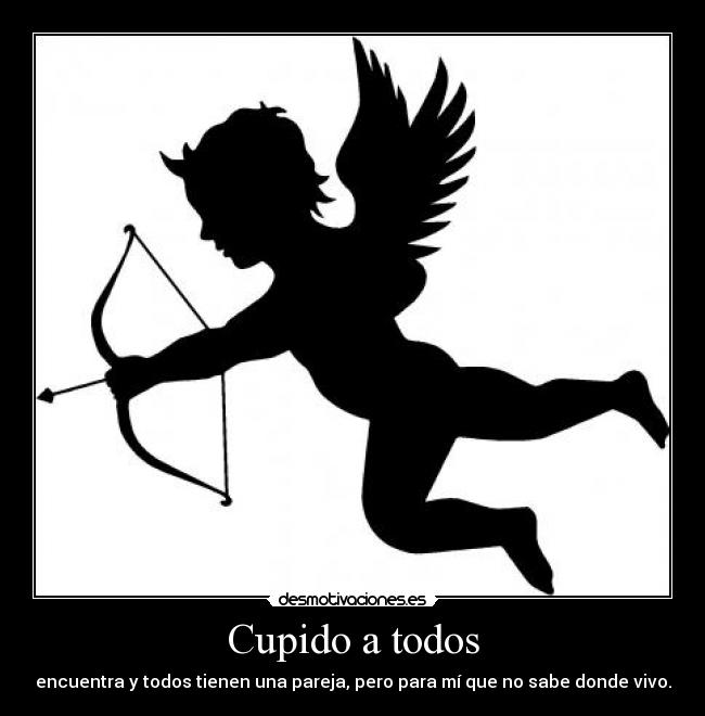 Cupido a todos -