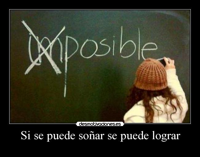 Si se puede soñar se puede lograr - 