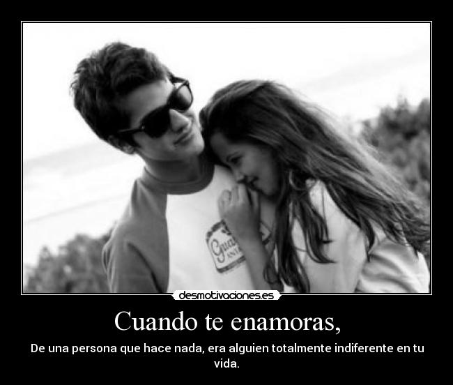 Cuando te enamoras, -