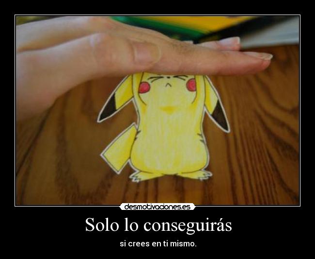 Solo lo conseguirás -