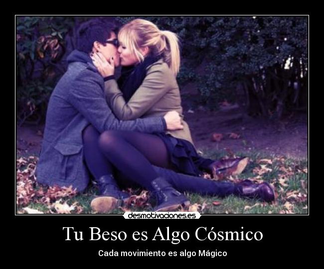 Tu Beso es Algo Cósmico -