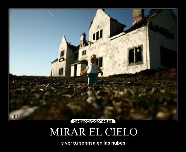 MIRAR EL CIELO - y ver tu sonrisa en las nubes