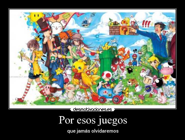 Por esos juegos -