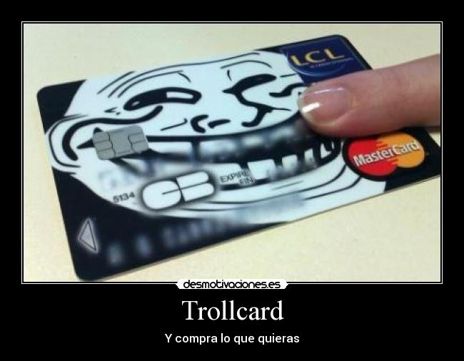 Trollcard - Y compra lo que quieras