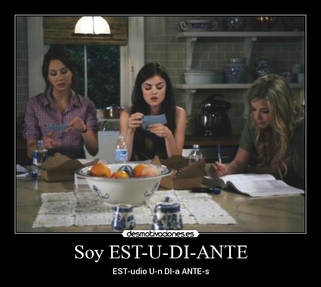 Soy EST-U-DI-ANTE - EST-udio U-n DI-a ANTE-s