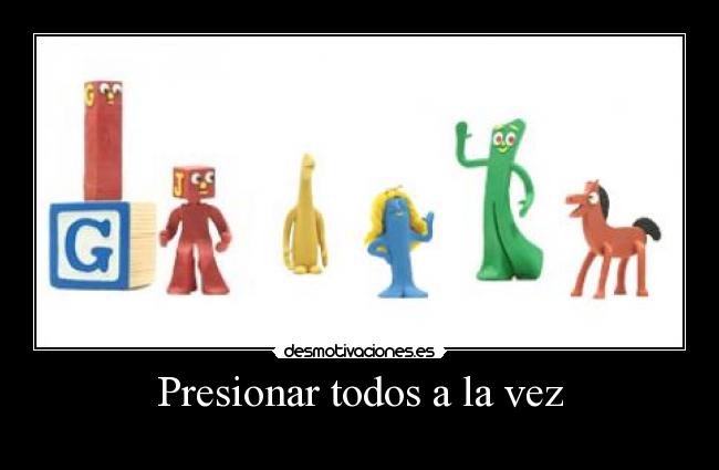 Presionar todos a la vez - 