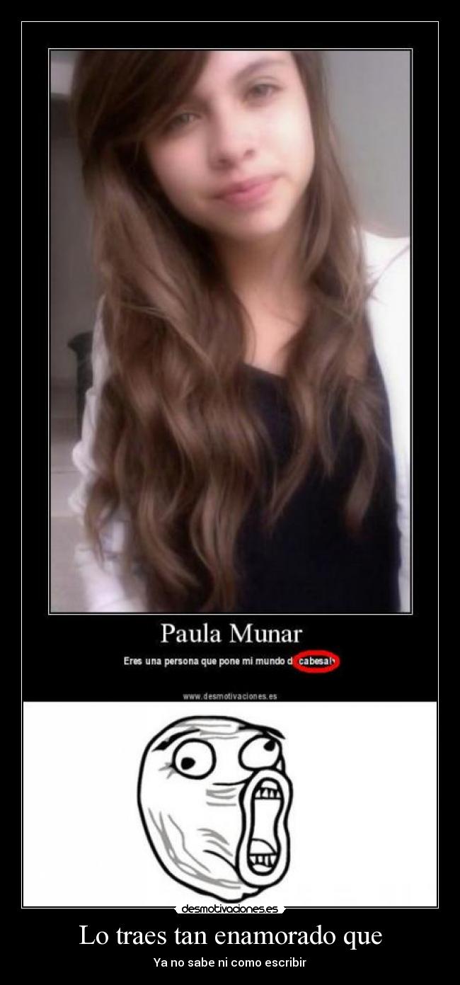 Lo traes tan enamorado que - Ya no sabe ni como escribir