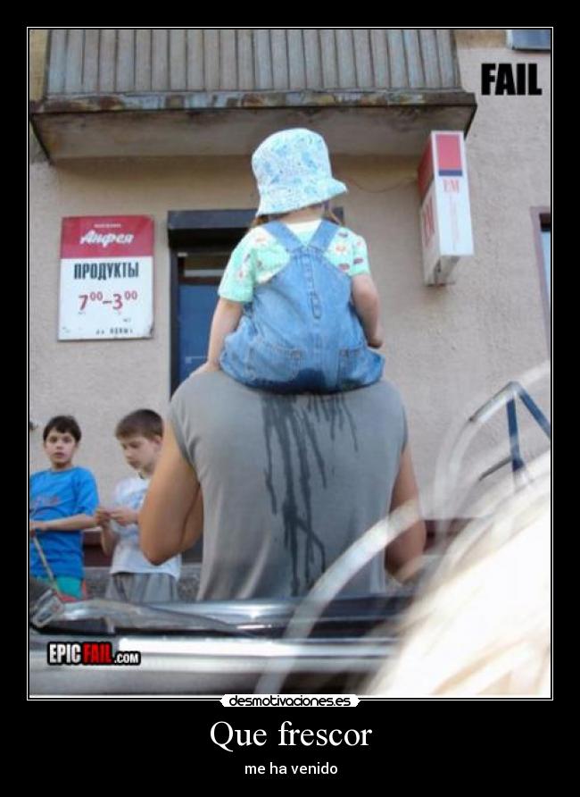 Que frescor - me ha venido