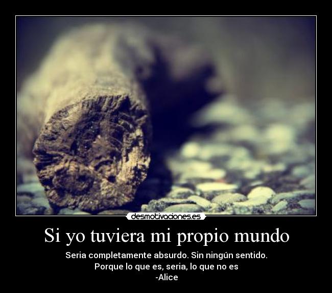 Si yo tuviera mi propio mundo - 