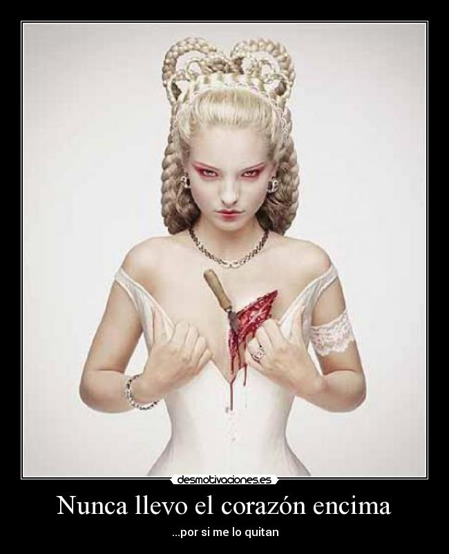 Nunca llevo el corazón encima - ...por si me lo quitan
