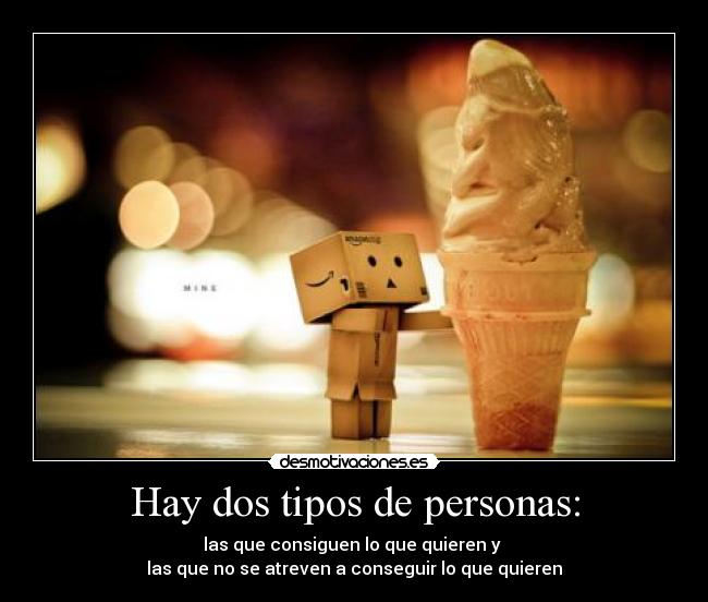 Hay dos tipos de personas: -