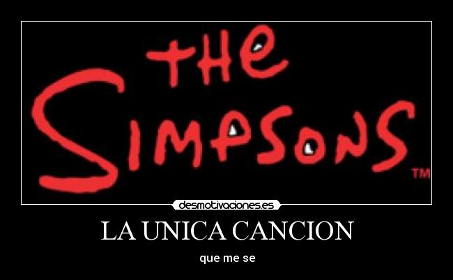 LA UNICA CANCION - que me se