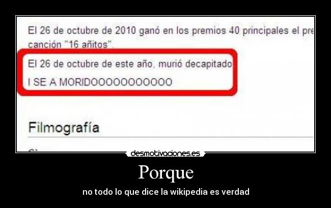 Porque - no todo lo que dice la wikipedia es verdad