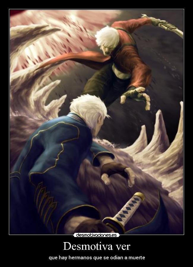 carteles devil may cryhermanosdantevergil desmotivaciones