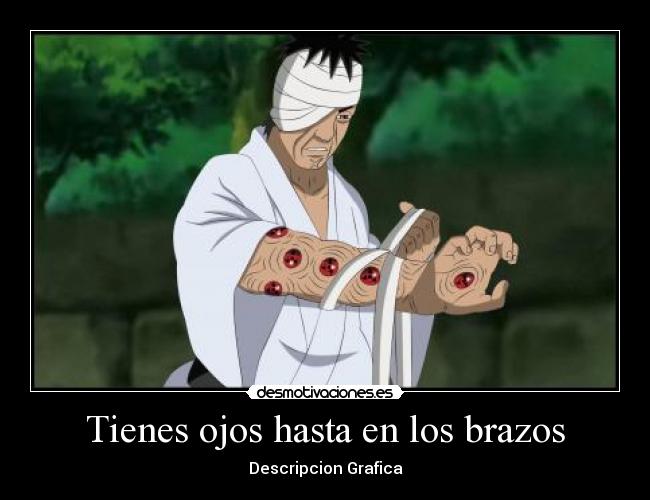 Tienes ojos hasta en los brazos - Descripcion Grafica