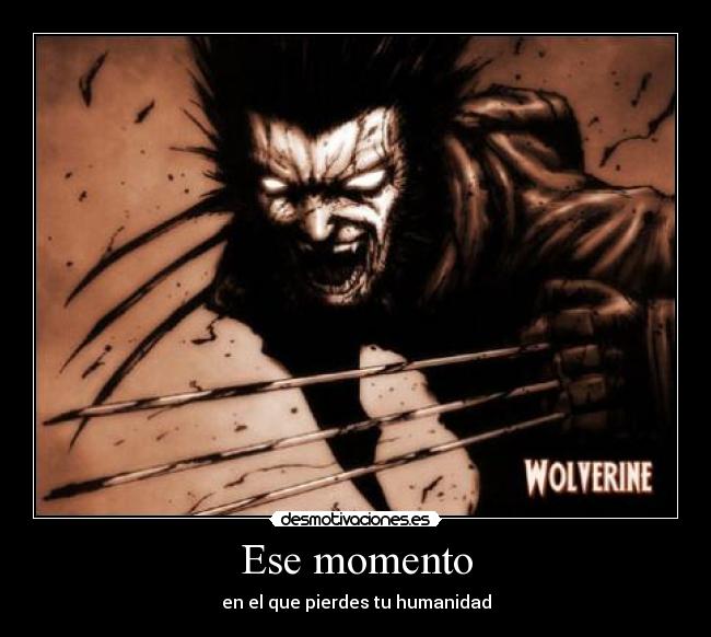 Ese momento - en el que pierdes tu humanidad